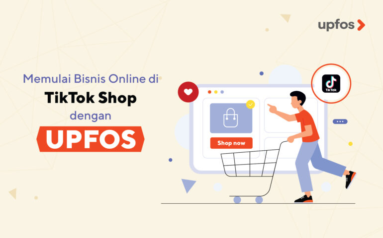 Memulai Bisnis Online di TikTok Shop dengan UPFOS